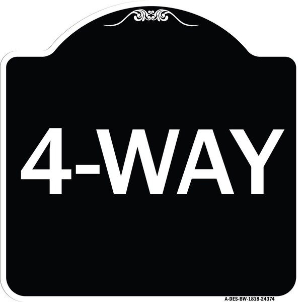 Designer Series Sign-4-Way, Black & White Heavy-Gauge Aluminum Sign, 18" x 18", BW-1818-24374